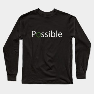 Fun motivational design of the word "possible" Long Sleeve T-Shirt